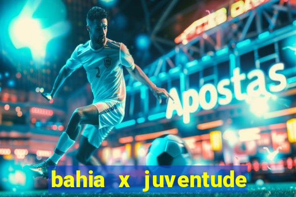 bahia x juventude onde assistir